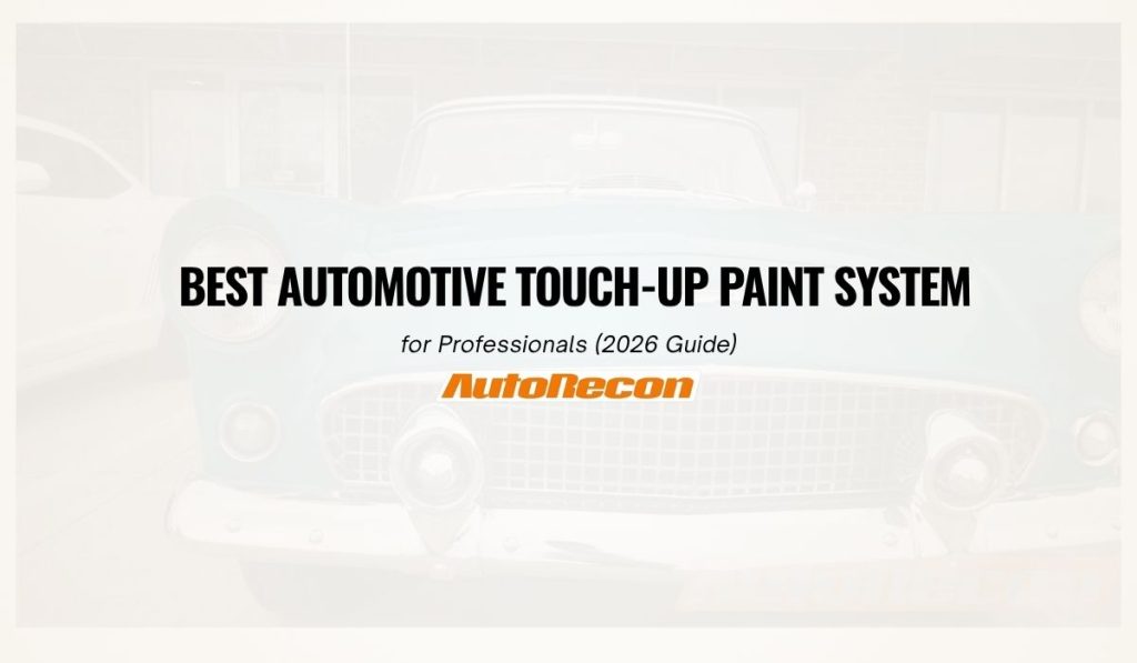 Best Automotive Touch-Up Paint System for Professionals (2026 Guide) Best Automotive Touch-Up Paint System for Professionals (2026 Guide)